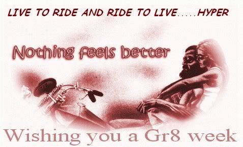 live to ride and ride to live hyper nothing feels better wishing you a great week