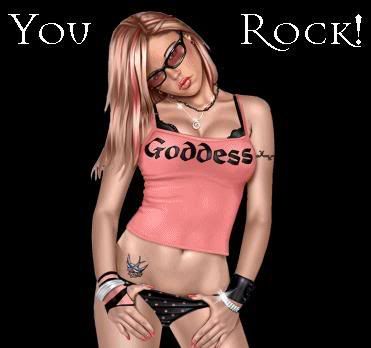 you rock sexy goddess