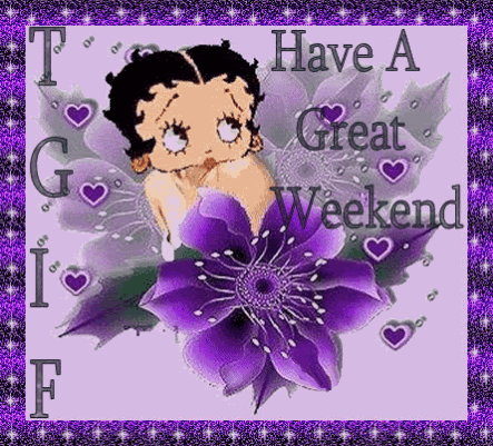 tgif have a great weekend betty boop