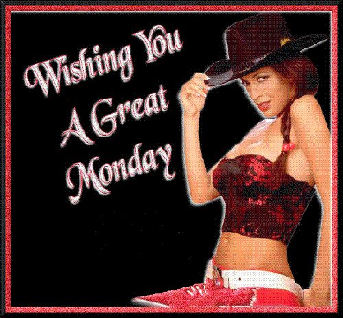 wishing you a great monday sexy cowgirl