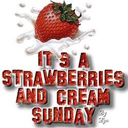 it's a strawberries and cream sunday