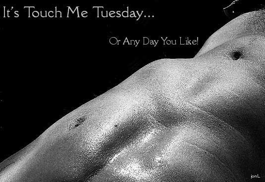 Touch me Tuesday