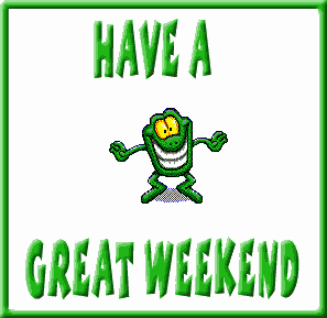 have a great weekend frog have a great weekend frog