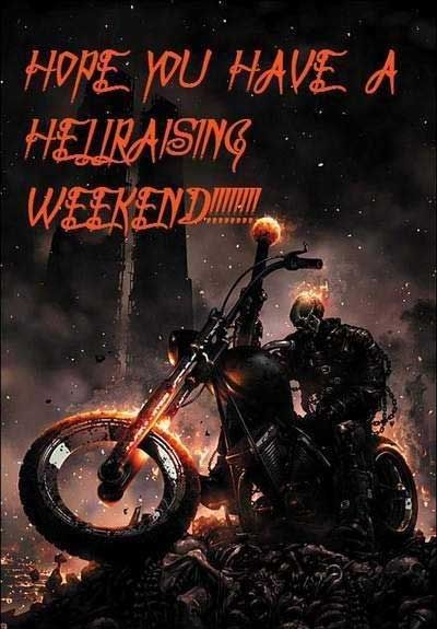 have a hellraising weekend