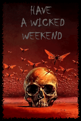 have a wicked weekend