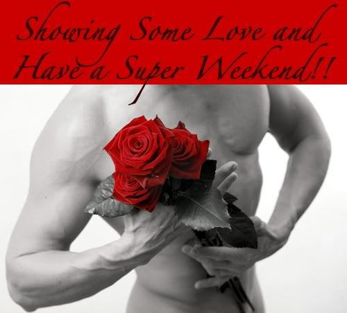 showing some love and have a super weekend