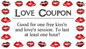 love coupon good for one free kiss'n and love'n session. to last at least one hour