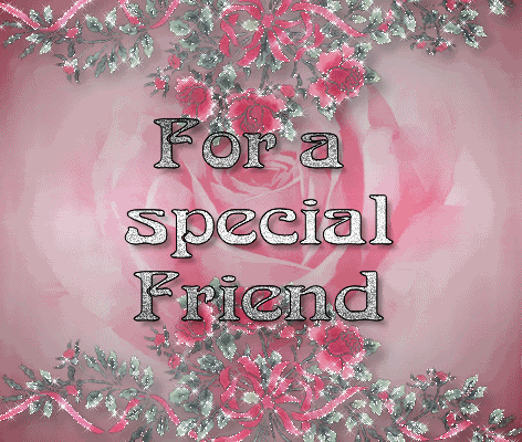 for a special friend
