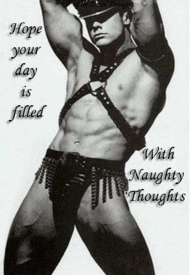 hope your day is filled with naughty thoughts