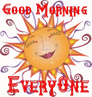 good morning everyone sunshine