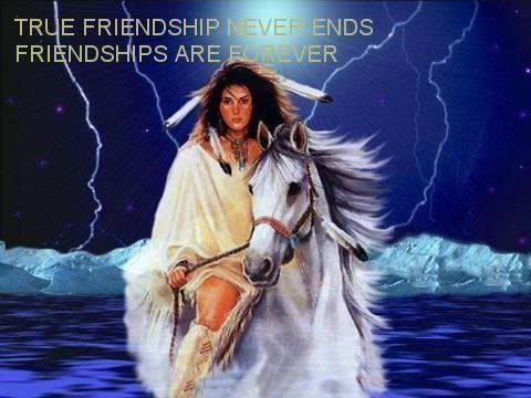 true friendship never ends friendships are forever native american on horse