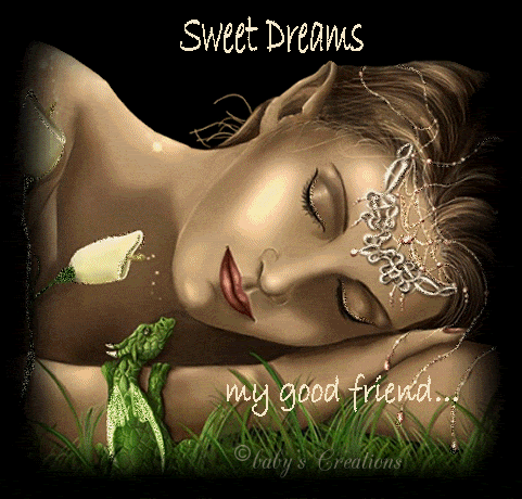 sweet dreams my good friend