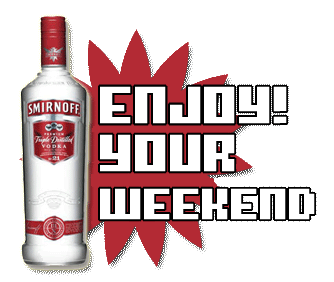 enjoy your weekend smirnoff vodka