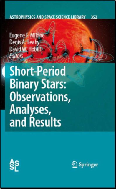 Short-Period Binary Stars: Observations, Analyses, and Results