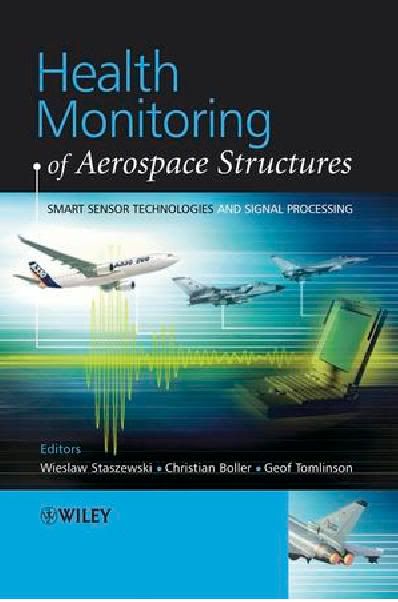 Health Monitoring of Aerospace Structures: Smart Sensor Technologies