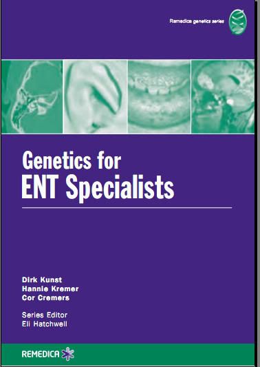 Genetics for ENT Specialists: The Molecular Genetic Basis of ENT Disorders