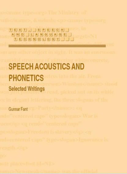 Speech Acoustics and Phonetics: Selected Writings Speech Acoustics and Phonetics: Selected Writings