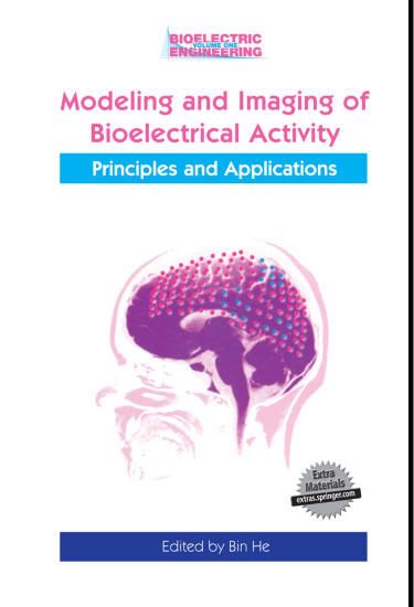 Modeling & Imaging of Bioelectrical Activity: Principles and Applications Modeling & Imaging of Bioelectrical Activity: Principles and Applications