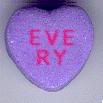 Candy Heart says Every