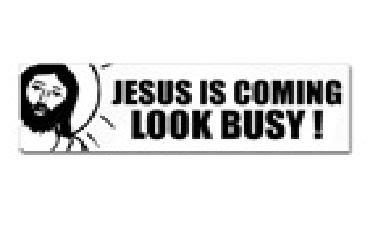 Jesusiscominglooksteezy.jpg